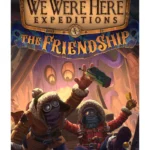 We Were Here Expeditions: The FriendShip