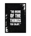 Motivational Wall Poster Frame | 'Do More of the Things You Enjoy' |