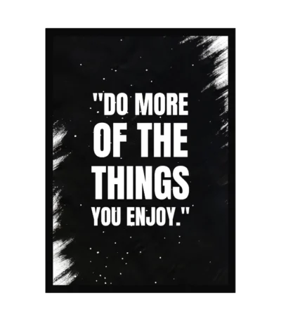 Motivational Wall Poster Frame | 'Do More of the Things You Enjoy' |