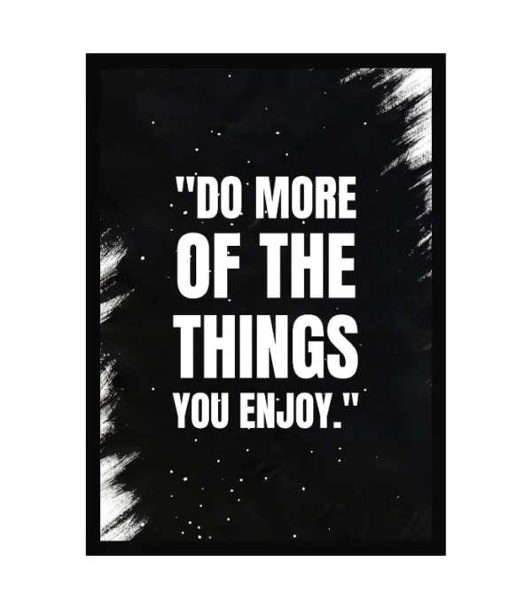 Motivational Wall Poster Frame | 'Do More of the Things You Enjoy' |