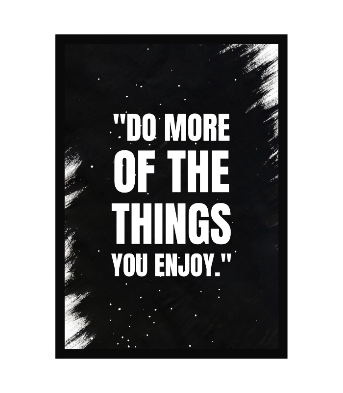Motivational Wall Poster Frame | 'Do More of the Things You Enjoy' |
