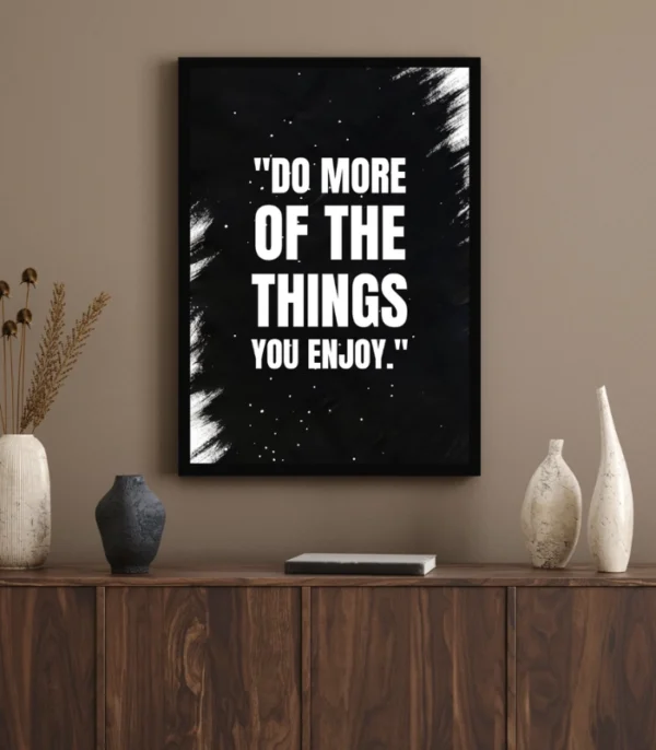 Motivational Wall Poster Frame | 'Do More of the Things You Enjoy' |