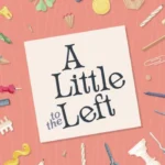 A Little to the Left