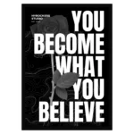 You Become What You Believe" Motivational Quote Poster – Black and White Wall Art Print | Modern Inspirational Decor for Office, Home, or Gym