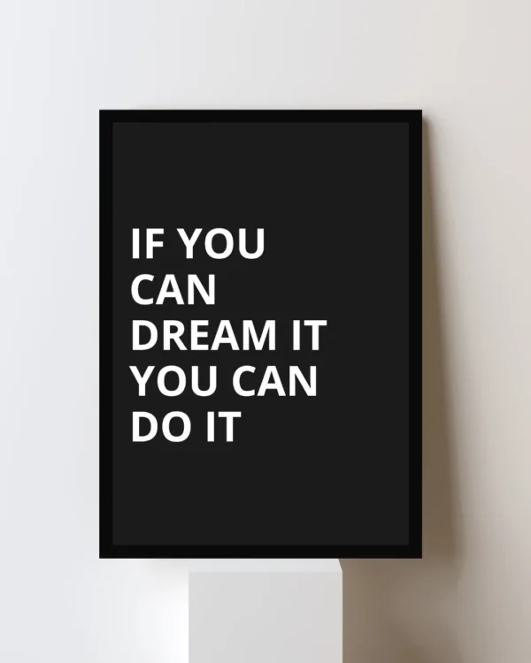 If You Can Dream It, You Can Do It – Motivational A4 Wall Frame