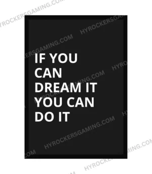 If You Can Dream It, You Can Do It – Motivational A4 Wall Frame