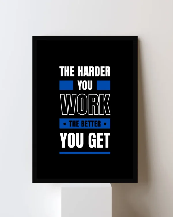 The Harder You Work, The Better You Get – Motivational Wall Hanging