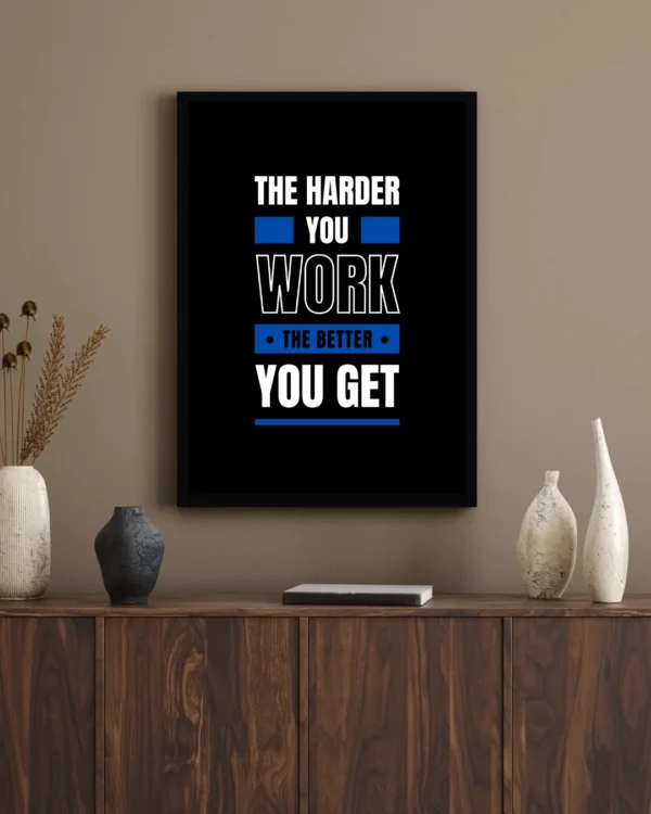The Harder You Work, The Better You Get – Motivational Wall Hanging