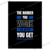 The Harder You Work, The Better You Get – Motivational Wall Hanging