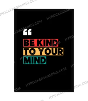 Be Kind to Your Mind - Premium Framed Motivational Wall Poster