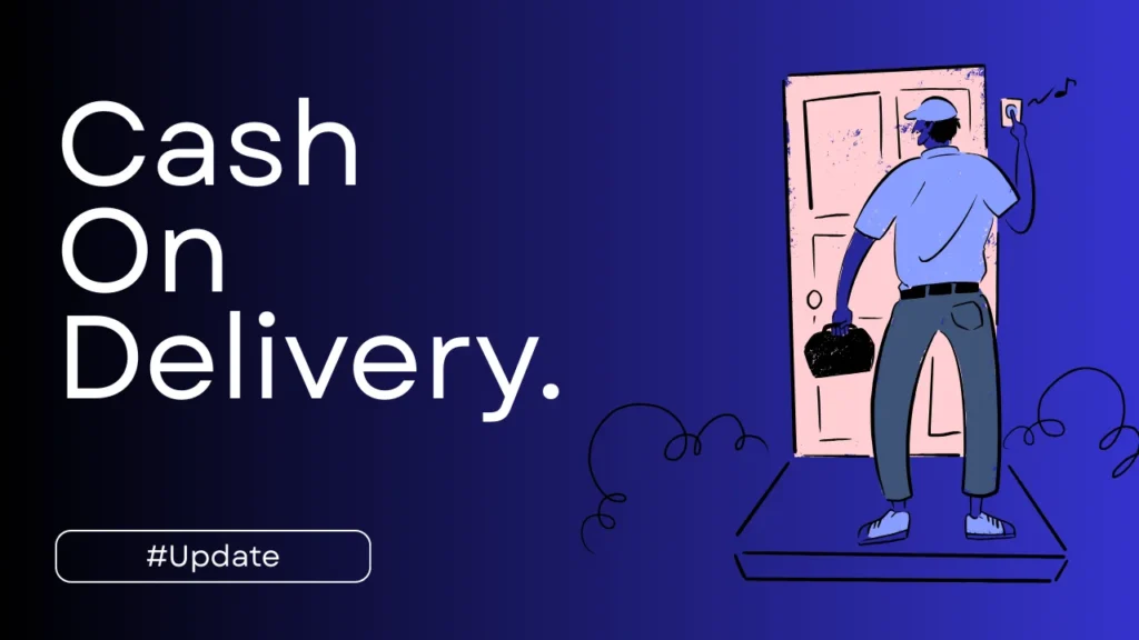 We’ve Added Cash on Delivery for Safer Shopping